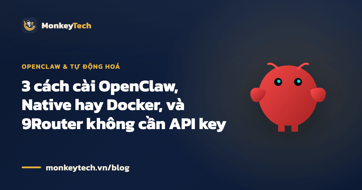 3 cách cài OpenClaw, Native hay Docker, và 9Router không cần API key