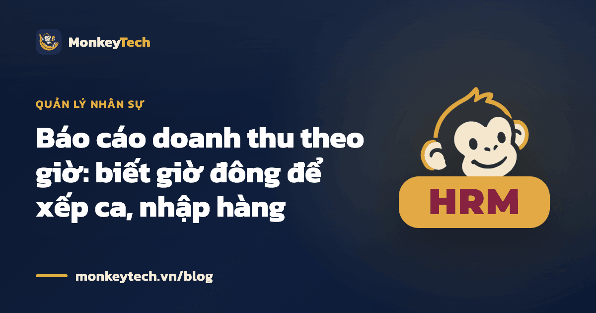 Báo cáo doanh thu theo giờ: biết giờ đông để xếp ca, nhập h�àng