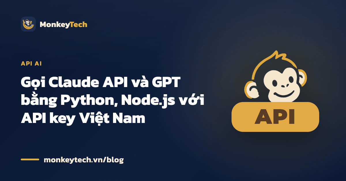 Gọi Claude API và GPT bằng Python, Node.js với API key Việt Nam