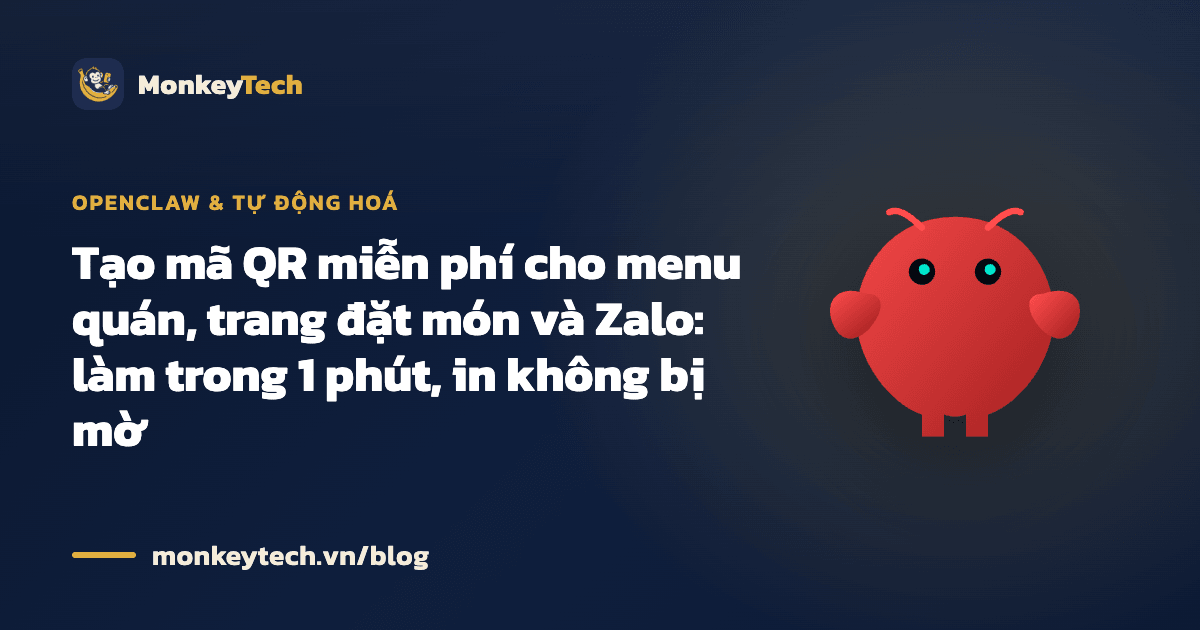 Tạo mã QR miễn phí cho menu quán, trang đặt món và Zalo: làm trong 1 phút, in không bị mờ