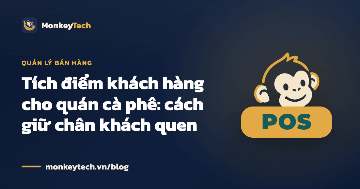 Tích điểm khách hàng cho quán cà phê: cách giữ chân kh�ách quen