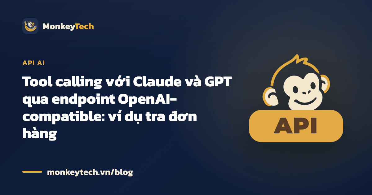 Tool calling với Claude và GPT qua endpoint OpenAI-compatible: ví dụ tra đơn hàng
