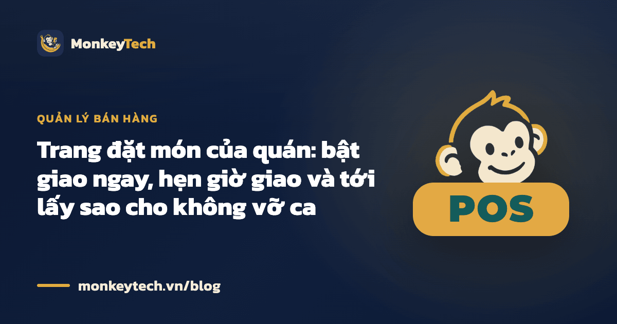 Trang đặt món của quán: bật giao ngay, hẹn giờ giao và tới lấy sao cho không vỡ ca
