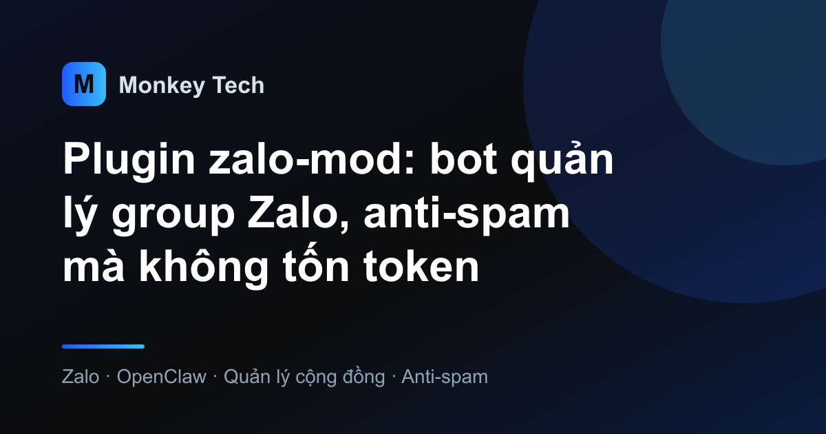 Plugin zalo-mod: bot quản lý group Zalo, anti-spam mà không tốn token